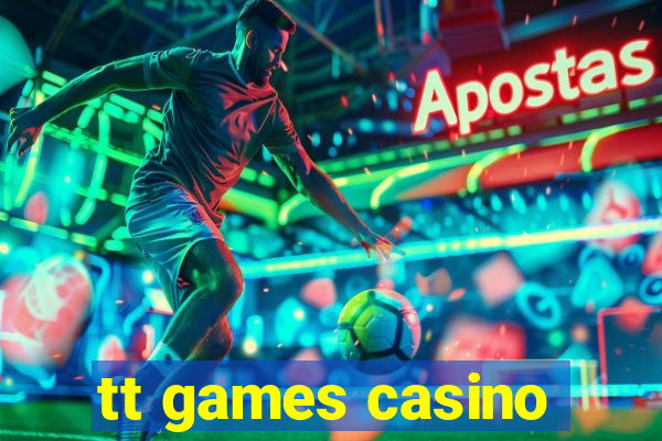 tt games casino